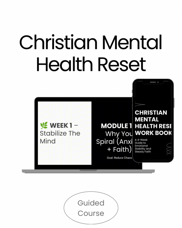 The Christian Mental Reset: A 4-Week System to Calm Your Mind and Strengthen Your Faith
