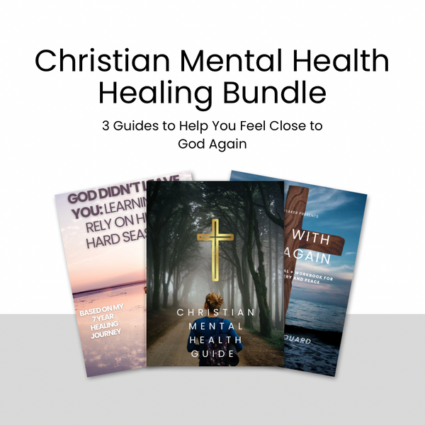 The Christian Mental Health Bundle: Heal Your Mind, Strengthen Your Faith, and Find Peace With God